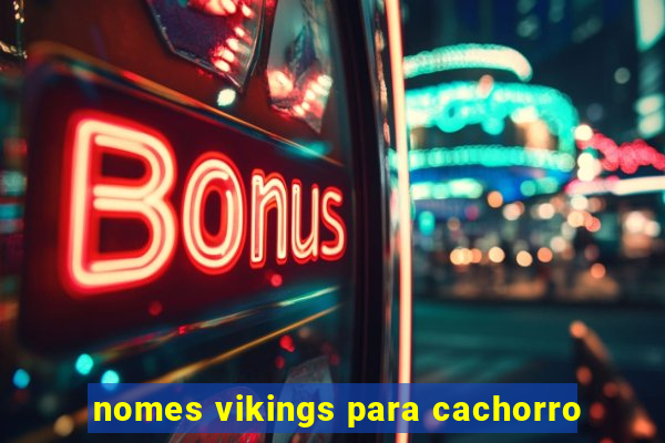 nomes vikings para cachorro